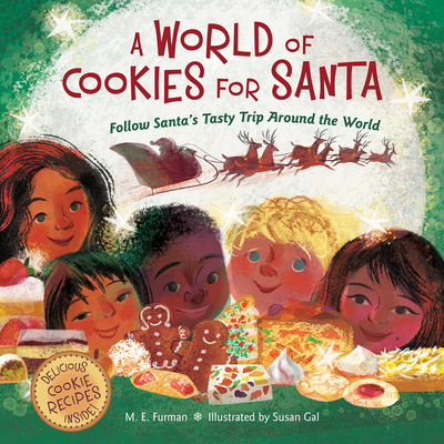 A World of Cookies for Santa: Follow Santa's Tasty Trip Around the World - M. E. Furman