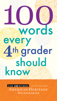 100 Words Every 4th Grader Should Know - Editors Of The American Heritage Diction