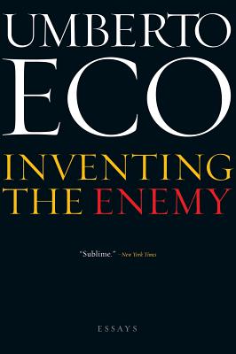 Inventing the Enemy: And Other Occasional Writings - Umberto Eco