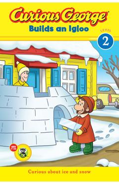 Coperta cărții 'Curious George Builds an Igloo - H. A. Rey'