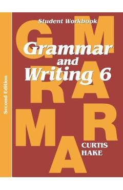 Coperta cărții 'Grammar & Writing Student Workbook Grade 6 2nd Edition - Stephen Hake'