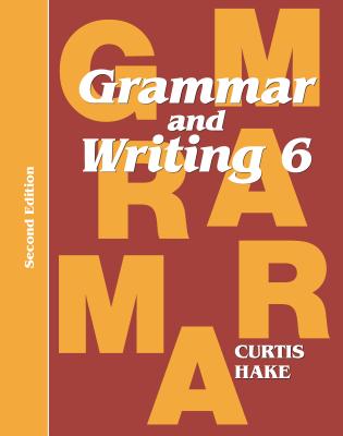 Grammar & Writing Student Textbook Grade 6 2nd Edition 2014 - Stephen Hake