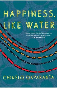 Happiness, Like Water - Chinelo Okparanta