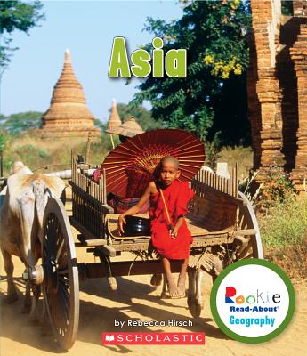 Asia (Rookie Read-About Geography: Continents) - Rebecca Hirsch