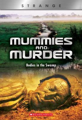 Mummies and Murder (X Books: Strange): Bodies in the Swamp - N. B. Grace