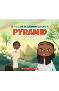 If You Were a Kid Building a Pyramid (If You Were a Kid) - Lawrence Schimel