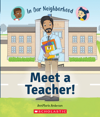 Meet a Teacher! (in Our Neighborhood) (Paperback) - Annmarie Anderson