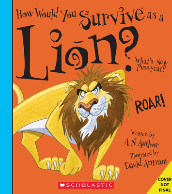 How Would You Survive as a Lion? (Library Edition) - David Stewart
