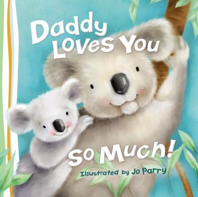Daddy Loves You So Much - Thomas Nelson