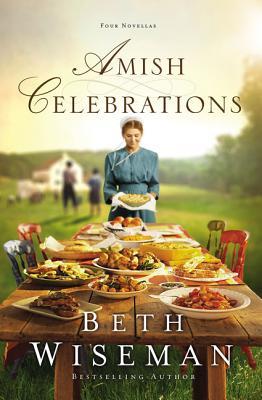Amish Celebrations: Four Novellas - Beth Wiseman