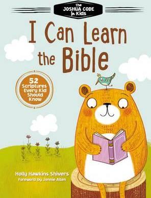 I Can Learn the Bible: The Joshua Code for Kids: 52 Scriptures Every Kid Should Know - Holly Hawkins Shivers