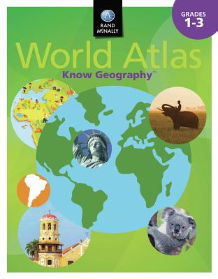 Know Geography World Atlas Grades 1-3 - Rand Mcnally