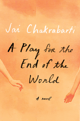 A Play for the End of the World - Jai Chakrabarti