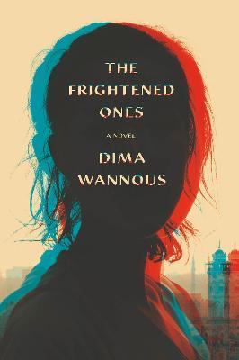 The Frightened Ones - Dima Wannous