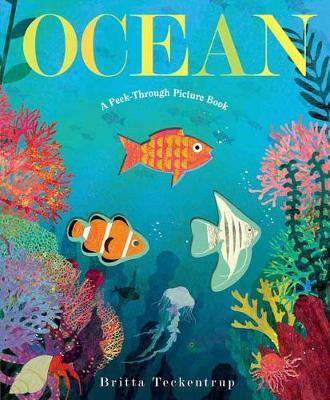Ocean: A Peek-Through Picture Book - Britta Teckentrup