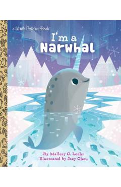 I'm a Narwhal - Mallory Loehr