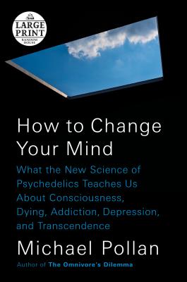 Coperta cărții 'How to Change Your Mind: What the New Science of Psychedelics Teaches Us about Consciousness, Dying, Addiction,'