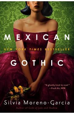 Mexican Gothic - Silvia Moreno-garcia