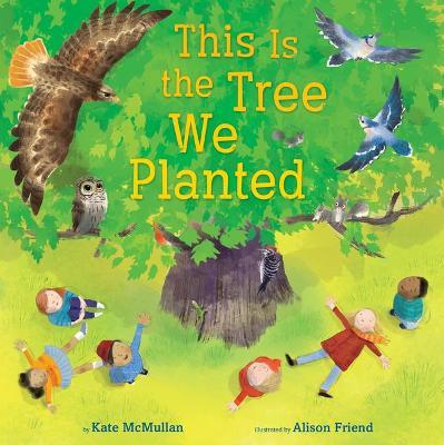 This Is the Tree We Planted - Kate Mcmullan