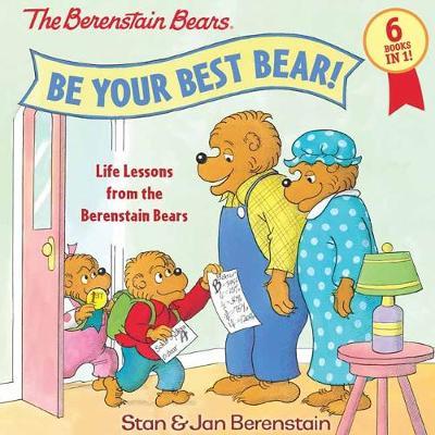 Be Your Best Bear!: Life Lessons from the Berenstain Bears - Stan Berenstain