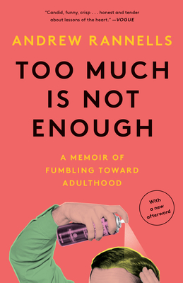 Too Much Is Not Enough: A Memoir of Fumbling Toward Adulthood - Andrew Rannells