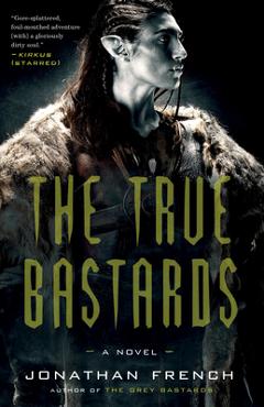 Coperta cărții 'The True Bastards - Jonathan French'