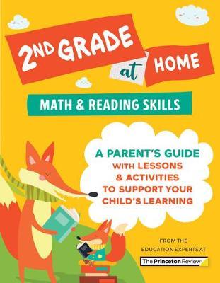 2nd Grade at Home: A Parent's Guide with Lessons & Activities to Support Your Child's Learning (Math & Reading Skills) - The Princeton Review