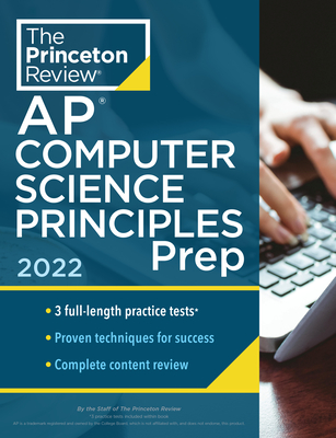 Princeton Review AP Computer Science Principles Prep, 2022: 3 Practice Tests + Complete Content Review + Strategies & Techniques - The Princeton Review