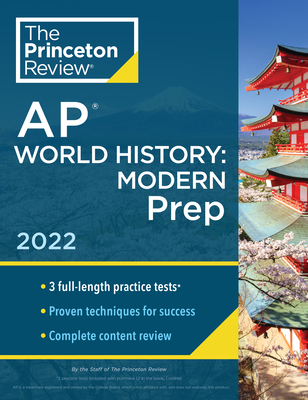 Princeton Review AP World History: Modern Prep, 2022: Practice Tests + Complete Content Review + Strategies & Techniques - The Princeton Review