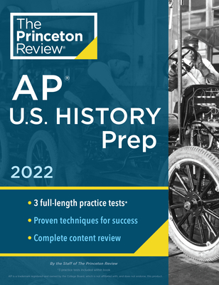 Princeton Review AP U.S. History Prep, 2022: Practice Tests + Complete Content Review + Strategies & Techniques - The Princeton Review
