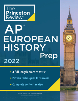 Princeton Review AP European History Prep, 2022: Practice Tests + Complete Content Review + Strategies & Techniques - The Princeton Review