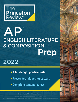 Princeton Review AP English Literature & Composition Prep, 2022: 4 Practice Tests + Complete Content Review + Strategies & Techniques - The Princeton Review