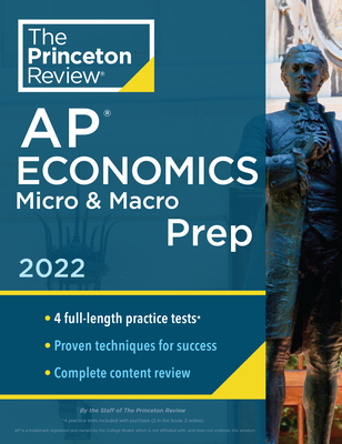Princeton Review AP Economics Micro & Macro Prep, 2022: 4 Practice Tests + Complete Content Review + Strategies & Techniques - The Princeton Review