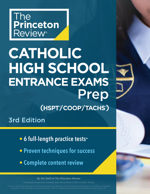 Princeton Review Catholic High School Entrance Exams (Hspt/Coop/Tachs) Prep, 3rd Edition: 6 Practice Tests + Strategies + Content Review - The Princeton Review
