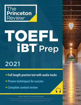 Princeton Review TOEFL IBT Prep with Audio/Listening Tracks, 2021: Practice Test + Audio + Strategies & Review - The Princeton Review
