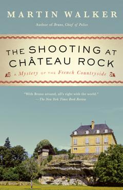 Poza produsului The Shooting at Chateau Rock: A Mystery of the French Countryside - Martin Walker