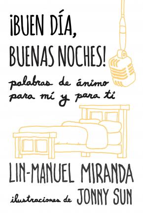 �Buen D�a, Buenas Noches! Palabras de �nimo Para M� Y Para T� - Lin-manuel Miranda