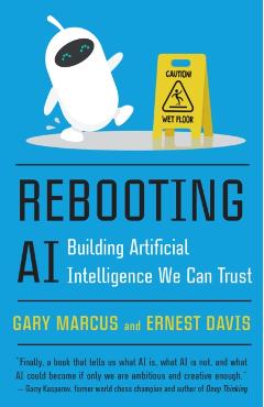 Rebooting AI: Building Artificial Intelligence We Can Trust - Gary Marcus