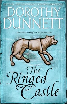 The Ringed Castle: Book Five in the Legendary Lymond Chronicles - Dorothy Dunnett