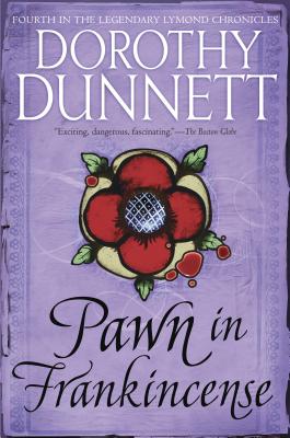 Pawn in Frankincense: Book Four in the Legendary Lymond Chronicles - Dorothy Dunnett