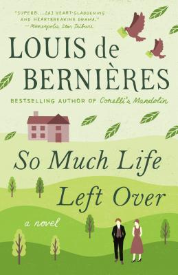 Coperta cărții 'So Much Life Left Over - Louis De Bernieres'