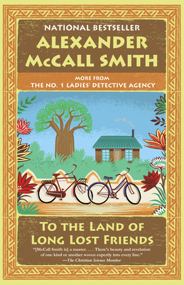 To the Land of Long Lost Friends: No. 1 Ladies' Detective Agency (20) - Alexander Mccall Smith