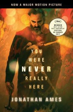 Coperta cărții 'You Were Never Really Here (Movie Tie-In) - Jonathan Ames'