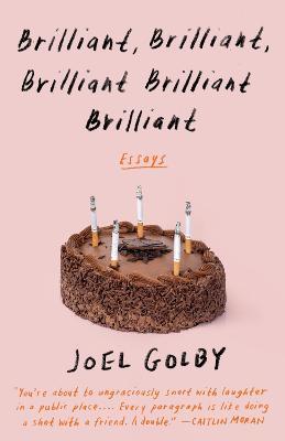 Brilliant, Brilliant, Brilliant Brilliant Brilliant - Joel Golby