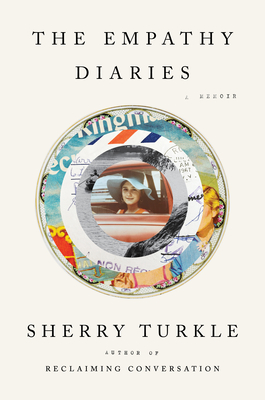 The Empathy Diaries: A Memoir - Sherry Turkle