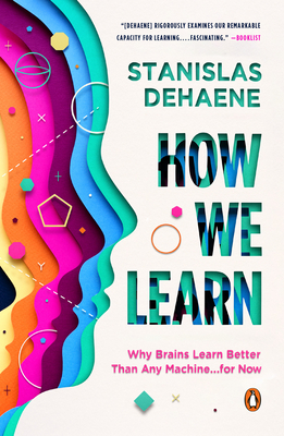 How We Learn: Why Brains Learn Better Than Any Machine . . . for Now - Stanislas Dehaene