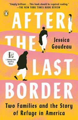 After the Last Border: Two Families and the Story of Refuge in America - Jessica Goudeau