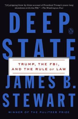 Deep State: Trump, the Fbi, and the Rule of Law - James B. Stewart