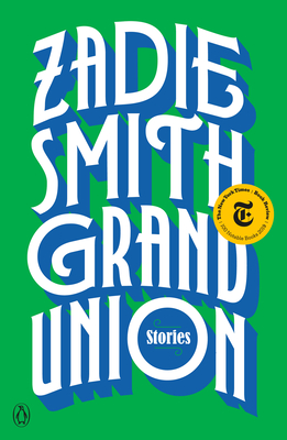 Grand Union: Stories - Zadie Smith