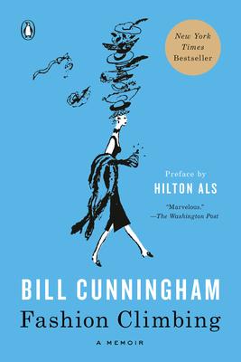 Fashion Climbing: A Memoir - Bill Cunningham